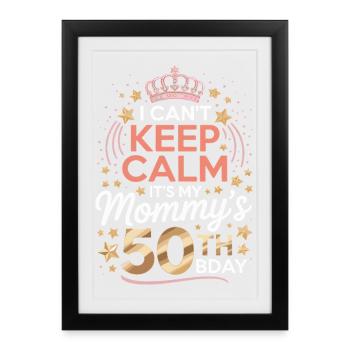 I can't stay calm, it's mother's 50. - Framed poster (27 × 37 cm) - black - Front