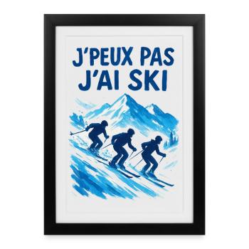 Humour Montagne J'peux Pas J'ai Ski Neige - Affiche encadrée (27 × 37 cm) - noir - Devant