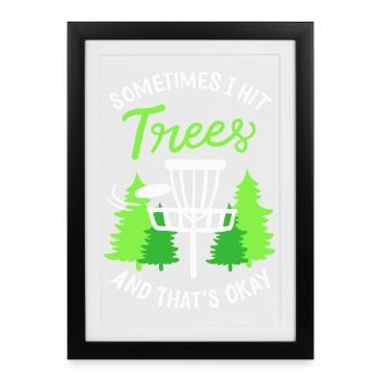 Sometimes I Hit Trees Disc Golf Basket Art - Gerahmtes Poster (27 × 37 cm) - Schwarz - Vorne