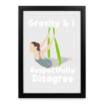 Funny Aerial Yoga Gravity Disagree Art Tee - Gerahmtes Poster (27 × 37 cm) - Schwarz - Vorne