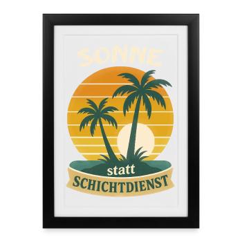 Sonne statt Schichtdienst - Gerahmtes Poster (27 × 37 cm) - Schwarz - Vorne