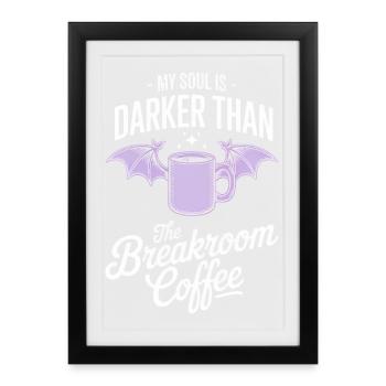 Darker Soul Breakroom Coffee Tee - Framed poster (27 × 37 cm) - black - Front