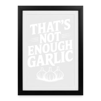 Ce n’est pas assez d’ail - Affiche encadrée (27 × 37 cm) - noir - Devant
