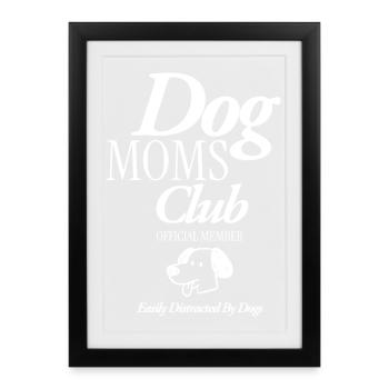 Dog Moms Club - Framed poster (27 × 37 cm) - black - Front