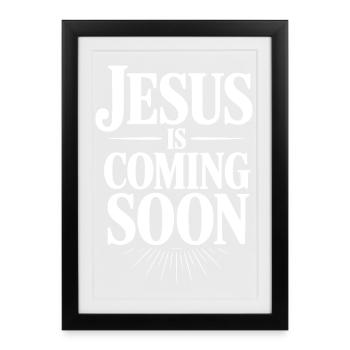 Jesus Is Coming Soon - Framed poster (27 × 37 cm) - black - Front