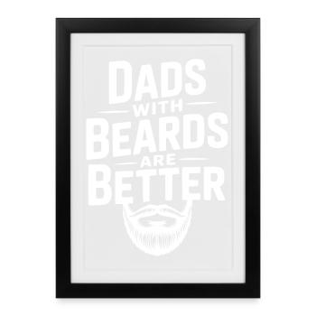 Dads With Beards Are Better - Framed poster (27 × 37 cm) - black - Front
