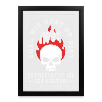 Ergotherapeut Ist Härter - Gerahmtes Poster (27 × 37 cm) - Schwarz - Vorne