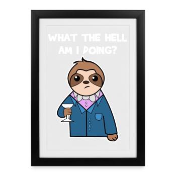 Animal Sloth Relax Jungle Dweller Déclaration - Affiche encadrée (27 × 37 cm) - noir - Devant