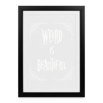 Weird is beautiful - Framed poster (27 × 37 cm) - black - Front