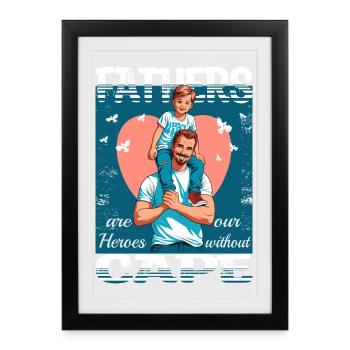 Les pères sont des héros - Affiche encadrée (27 × 37 cm) - noir - Devant