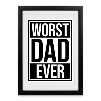 Worst Dad Ever Funny Sarcastic Father's Day Dad - Framed poster (27 × 37 cm) - black - Front
