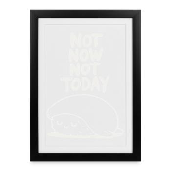 Pas maintenant, pas aujourd’hui, paresseux - Affiche encadrée (27 × 37 cm) - noir - Devant