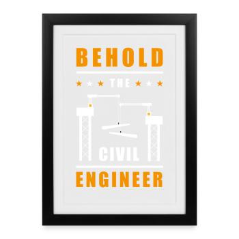 Behold the Civil Engineer - Framed poster (27 × 37 cm) - black - Front