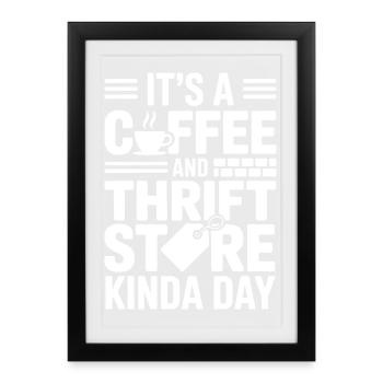 Coffee Thrift Store Day - Framed poster (27 × 37 cm) - black - Front