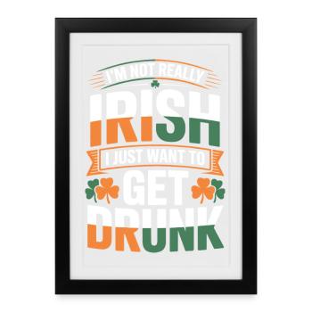 Not Really Irish Get Drunk - Framed poster (27 × 37 cm) - black - Front