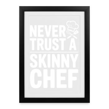 Ne faites jamais confiance à un chef maigre - Affiche encadrée (27 × 37 cm) - noir - Devant