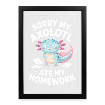 Axolotl Ate My Homework - Framed poster (27 × 37 cm) - black - Front