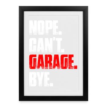 Non, je ne peux pas faire le garage, au revoir Mec amateur de voitures mécanicien - Affiche encadrée (27 × 37 cm) - noir - Devant