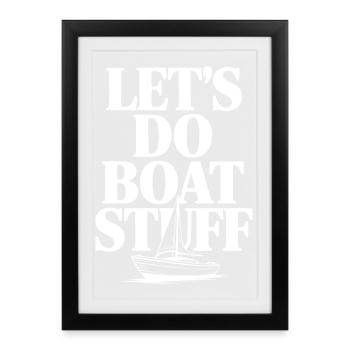 Let's Do Boat Stuff - Framed poster (27 × 37 cm) - black - Front