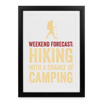 Weekend Forecast: Hiking with a chance of Camping - Framed poster (27 × 37 cm) - black - Front
