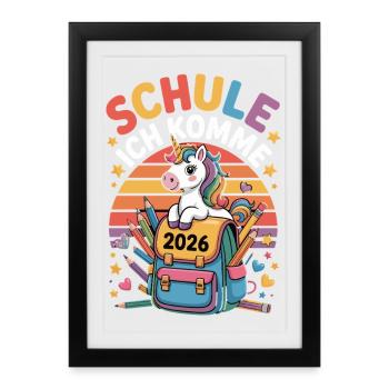  Schule Ich Komme 2026 Einhorn Schulanfang - Gerahmtes Poster (27 × 37 cm) - Schwarz - Vorne