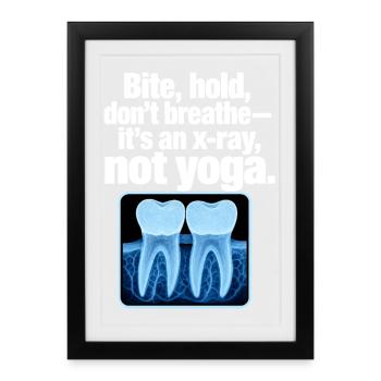 Funny Dentist X-Ray Humor, It's an X-Ray Not Yoga - Framed poster (27 × 37 cm) - black - Front