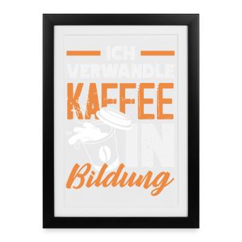 Kaffee In Bildung Lehrer - Gerahmtes Poster (27 × 37 cm) - Schwarz - Vorne