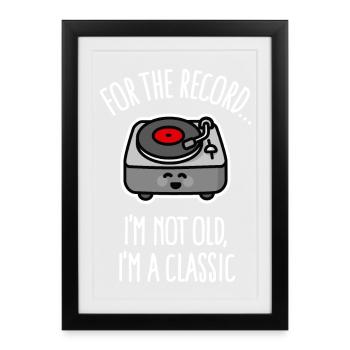Platine vintage Je ne suis pas vieux Je suis un classique - Affiche encadrée (27 × 37 cm) - noir - Devant