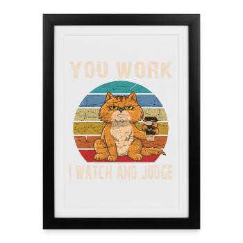 Vous travaillez je regarde et juge - Affiche encadrée (27 × 37 cm) - noir - Devant