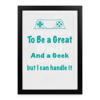 Papa geek : compliqué mais génial - Affiche encadrée (27 × 37 cm) - noir - Devant