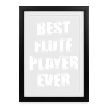 Meilleur joueur de flûte de tous les temps - Affiche encadrée (27 × 37 cm) - noir - Devant