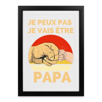 T-shirt fête des pères - Je Peux Pas, Je Vais Être - Affiche encadrée (27 × 37 cm) - noir - Devant