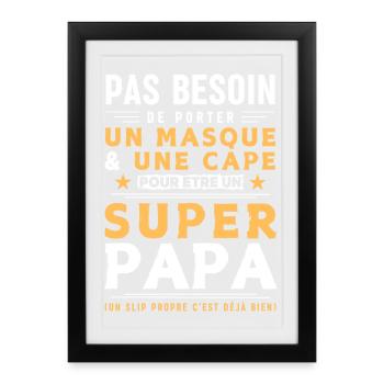 Super Papa - Slip propre - idée cadeau humour - Affiche encadrée (27 × 37 cm) - noir - Devant