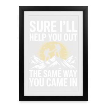 Helping You Sarcastic Hiking Humor Quote Design - Affiche encadrée (27 × 37 cm) - noir - Devant