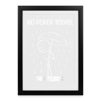 C’est drôle aujourd’hui malheureusement pas de POker - Affiche encadrée (27 × 37 cm) - noir - Devant