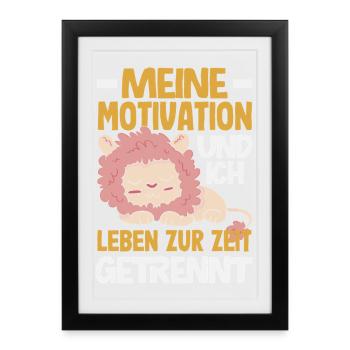 My motivation and I - currently separated - Framed poster (27 × 37 cm) - black - Front