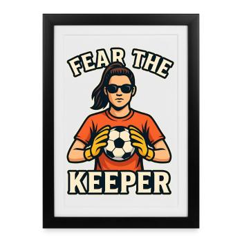 Fear The Keeper Football Gardien de but Gardien de but - Affiche encadrée (27 × 37 cm) - noir - Devant