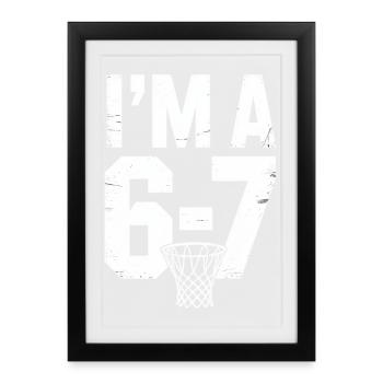 I'M A 6 7 Basketball Player Saying - Framed poster (27 × 37 cm) - black - Front