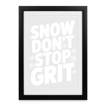 Snow Don’t Stop Grit - Framed poster (27 × 37 cm) - black - Front