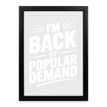 I'm Back by Popular Demand - Framed poster (27 × 37 cm) - black - Front
