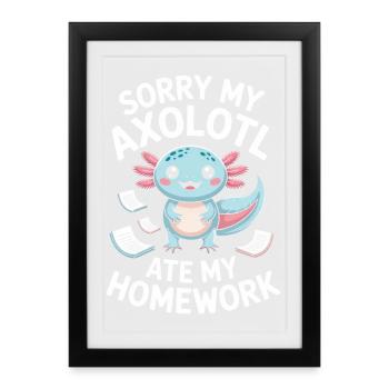 Axolotl Homework Apology - Framed poster (27 × 37 cm) - black - Front