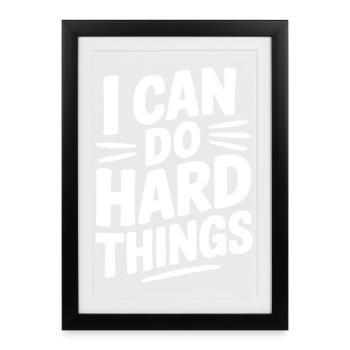 I Can Do Hard Things - Framed poster (27 × 37 cm) - black - Front