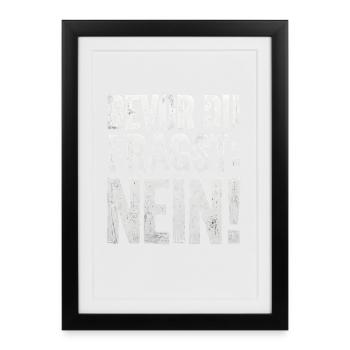 Bevor du Fragst Nein! IT Statement frech - Gerahmtes Poster (27 × 37 cm) - Schwarz - Vorne