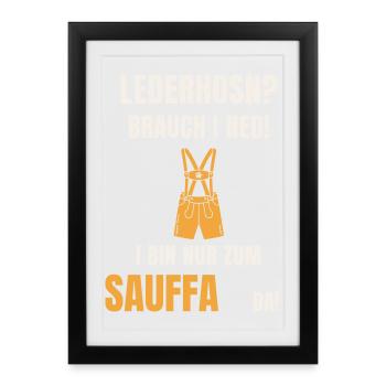 Lederhosn Brauch i ned - Sauffa Spruch Tracht - Gerahmtes Poster (27 × 37 cm) - Schwarz - Vorne