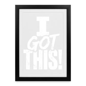 I Got This Bold Confidence Quote - Framed poster (27 × 37 cm) - black - Front