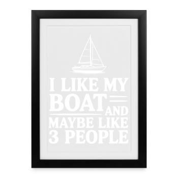 J’aime mon bateau et peut-être trois personnes - Affiche encadrée (27 × 37 cm) - noir - Devant