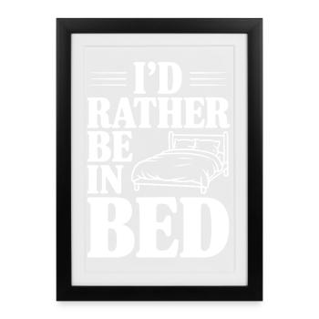 Je préférerais être au lit - Affiche encadrée (27 × 37 cm) - noir - Devant