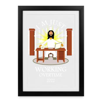 Dieu fait des heures supplémentaires - Affiche encadrée (27 × 37 cm) - noir - Devant