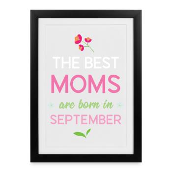 Die besten Mütter werden im September geboren - Gerahmtes Poster (27 × 37 cm) - Schwarz - Vorne