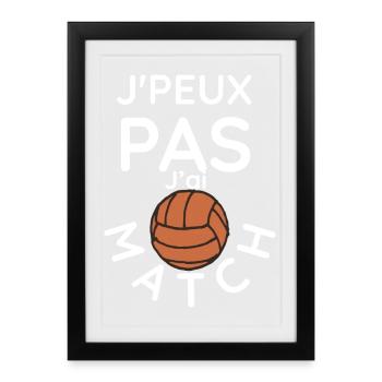 j'e peux pas j'ai match - Affiche encadrée (27 × 37 cm) - noir - Devant